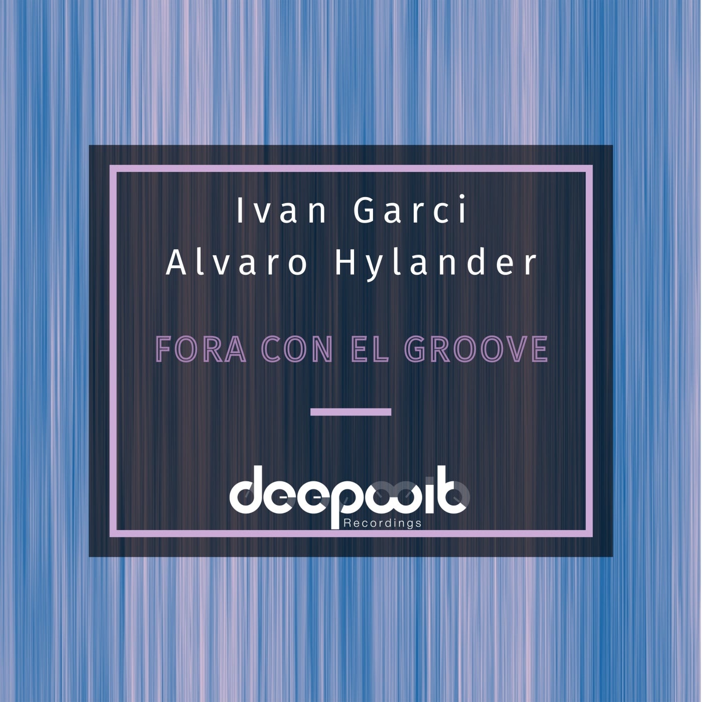 Alvaro Hylander & Ivan Garci - Fora Con El Groove [DWR132]